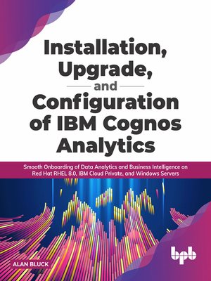 cover image of Installation, Upgrade, and Configuration of IBM Cognos Analytics